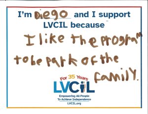 I'm Diego and I support LVCIL because: I like the program to be part of the family.