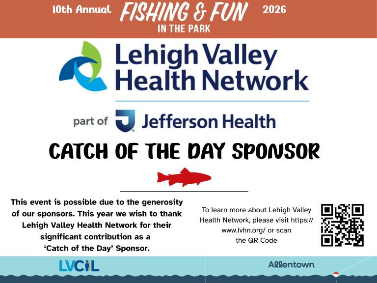 Lehigh Valley Health Network, part of Jefferson Health Catch of the day Sponsor This event is possible due to the generosity of our sponsors. This year we wish to thank Lehigh Valley Health Network for their significant contribution as a ‘Catch of the Day’ Sponsor. To learn more about Lehigh Valley Health Network, please visit https://www.lvhn.org/ or scan the QR Code