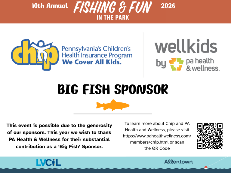 CHIP Pennsylvania's Children Health Insurance Program: We Cover All Kids. Wellkids by PA Health & Wellness This event is possible due to the generosity of our sponsors. This year we wish to thank PA Health & Wellness for their substantial contribution as a ‘Big Fish’ Sponsor. To learn more about Chip and PA Health and Wellness, please visit https://www.pahealthwellness.com/members/chip.html or scan the QR Code